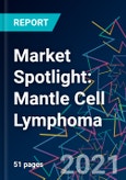 Market Spotlight: Mantle Cell Lymphoma- Product Image