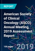 American Society of Clinical Oncology (ASCO) Annual Meeting, 2019 Assessment Report- Product Image