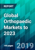 Global Orthopaedic Markets to 2023- Product Image