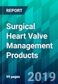 Surgical Heart Valve Management Products- Product Image