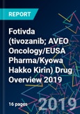 Fotivda (tivozanib; AVEO Oncology/EUSA Pharma/Kyowa Hakko Kirin) Drug Overview 2019- Product Image