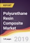 Polyurethane Resin Composite Market Report: Trends, Forecast and Competitive Analysis - Product Thumbnail Image