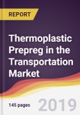 Thermoplastic Prepreg in the Transportation Market Report: Trends, Forecast and Competitive Analysis- Product Image