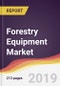 Forestry Equipment Market Report: Trends, Forecast and Competitive Analysis - Product Thumbnail Image