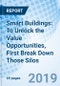 Smart Buildings: To Unlock the Value Opportunities, First Break Down Those Silos - Product Thumbnail Image