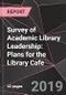 Survey of Academic Library Leadership: Plans for the Library Cafe - Product Thumbnail Image