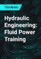 Hydraulic Engineering: Fluid Power Training - Product Thumbnail Image
