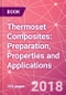 Thermoset Composites: Preparation, Properties and Applications - Product Thumbnail Image