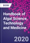 Handbook of Algal Science, Technology and Medicine - Product Thumbnail Image