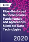 Fiber-Reinforced Nanocomposites: Fundamentals and Applications. Micro and Nano Technologies - Product Image