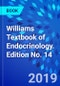 Williams Textbook of Endocrinology. Edition No. 14 - Product Thumbnail Image