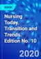Nursing Today. Transition and Trends. Edition No. 10 - Product Thumbnail Image