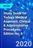 Study Guide for Today's Medical Assistant. Clinical & Administrative Procedures. Edition No. 4- Product Image