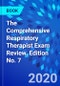 The Comprehensive Respiratory Therapist Exam Review. Edition No. 7 - Product Image
