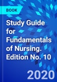 Study Guide for Fundamentals of Nursing. Edition No. 10- Product Image