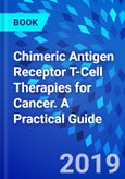 Chimeric Antigen Receptor T-Cell Therapies for Cancer. A Practical Guide- Product Image