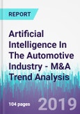 Artificial Intelligence In The Automotive Industry - M&A Trend Analysis- Product Image