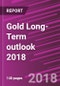 Gold Long-Term Outlook 2018 - Product Thumbnail Image