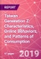 Taiwan Generation Z: Characteristics, Online Behaviors, and Patterns of Consumption  - Product Thumbnail Image