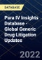 Para IV Insights Database - Global Generic Drug Litigation Updates - Product Image