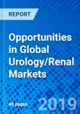 Opportunities in Global Urology/Renal Markets- Product Image