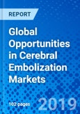 Global Opportunities in Cerebral Embolization Markets- Product Image