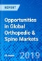 Opportunities in Global Orthopedic & Spine Markets - Product Thumbnail Image