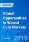 Global Opportunities in Wound Care Markets - Product Thumbnail Image