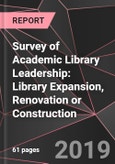 Survey of Academic Library Leadership: Library Expansion, Renovation or Construction- Product Image