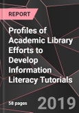 Profiles of Academic Library Efforts to Develop Information Literacy Tutorials- Product Image