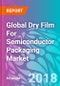 Global Dry Film For Semiconductor Packaging Market - Product Thumbnail Image
