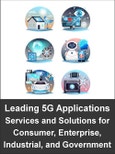 Leading 5G Applications, Services and Solutions for Consumer, Enterprise, Industrial, and Government Segments 2019 - 2024- Product Image
