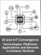 Artificial Intelligence in IoT (AIoT) Convergence: Technologies, Platforms, Applications and AIoT Services in Industry Verticals 2019 - 2024 - Product Thumbnail Image