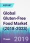 Global Gluten-Free Food Market (2018-2023)  - Product Thumbnail Image