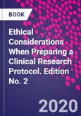 Ethical Considerations When Preparing a Clinical Research Protocol. Edition No. 2- Product Image