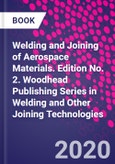 Welding and Joining of Aerospace Materials. Edition No. 2. Woodhead Publishing Series in Welding and Other Joining Technologies- Product Image