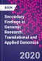 Secondary Findings in Genomic Research. Translational and Applied Genomics - Product Thumbnail Image