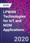 LPWAN Technologies for IoT and M2M Applications - Product Image