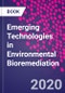 Emerging Technologies in Environmental Bioremediation - Product Thumbnail Image
