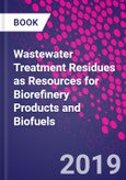 Wastewater Treatment Residues as Resources for Biorefinery Products and Biofuels- Product Image