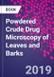 Powdered Crude Drug Microscopy of Leaves and Barks - Product Thumbnail Image
