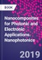 Nanocomposites for Photonic and Electronic Applications. Nanophotonics - Product Image
