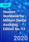 Student Workbook for Modern Dental Assisting. Edition No. 13 - Product Thumbnail Image
