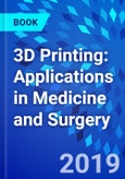 3D Printing: Applications in Medicine and Surgery- Product Image