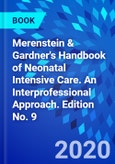 Merenstein & Gardner's Handbook of Neonatal Intensive Care. An Interprofessional Approach. Edition No. 9- Product Image