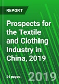 Prospects for the Textile and Clothing Industry in China, 2019- Product Image