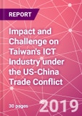 Impact and Challenge on Taiwan's ICT Industry under the US-China Trade Conflict- Product Image