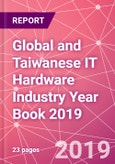 Global and Taiwanese IT Hardware Industry Year Book 2019- Product Image