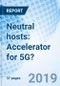 Neutral hosts: Accelerator for 5G? - Product Thumbnail Image