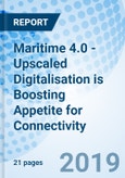 Maritime 4.0 - Upscaled Digitalisation is Boosting Appetite for Connectivity- Product Image